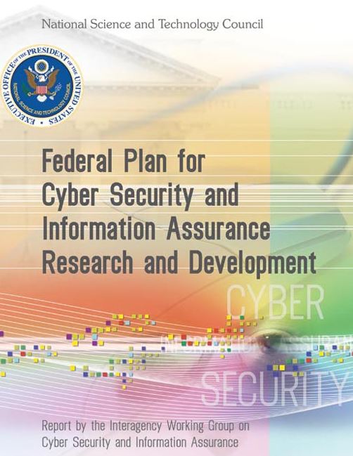 Federal Plan for Cyber Security and Information Assurance Research and Development